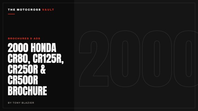 2000 Honda CR80, CR125R, CR250R & CR500R Brochure – The Motocross Vault