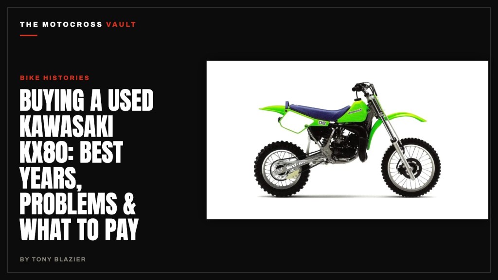 Buying a Used Kawasaki KX80: Best Years, Problems & What to&nbsp;Pay