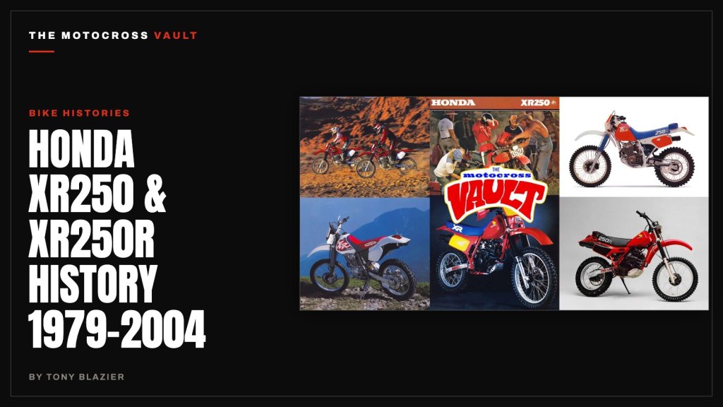 Honda XR250 & XR250R History 1979-2004 – The Motocross Vault