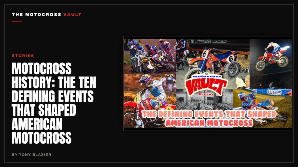 Motocross History: The Ten Defining Events That Shaped American&nbsp;Motocross