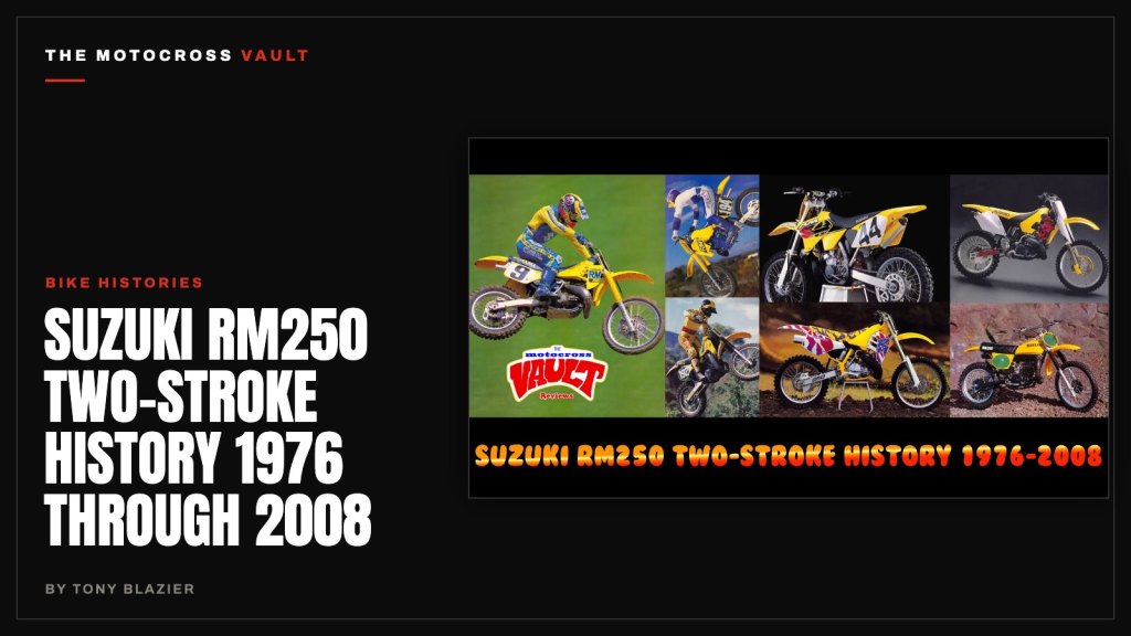 Suzuki RM250 Two-Stroke History 1976 through&nbsp;2008